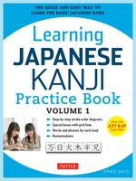 Learning Japanese Kanji Practice Book Volume 1: (jlpt Level N5 & Ap Exam) The Quick And Easy Way To Learn The Basic Japanese Kanji