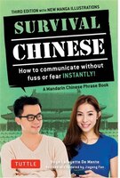 Survival Chinese: How to Communicate without Fuss or Fear Instantly! (Mandarin Chinese Phrasebook & Dictionary) (Survival Series)