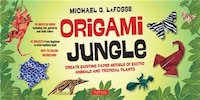 Origami Jungle Kit: Create Exciting Paper Models Of Exotic Animals And Tropical Plants: Kit With 2 Origami Books, 42 Pr
