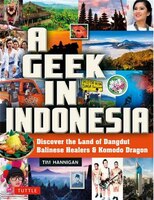 A Geek In Indonesia: Discover The Land Of Komodo Dragons, Balinese Healers And Dangdut Music