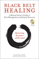 Black Belt Healing: A Martial Artist's Guide To Pain Management And Injury Recovery (harnessing The Power Of The Mind)
