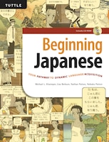 Beginning Japanese: Your Pathway To Dynamic Language Acquisition (cd-rom Included)