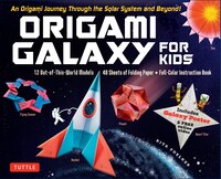Origami Galaxy For Kids Kit: An Origami Journey Through The Solar System And Beyond! [includes An Instruction Book, Poster, 48 S