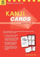 Kanji Cards Kit Volume 3: Learn 512 Japanese Characters Including Pronunciation, Sample Sentences & Related Compound Words