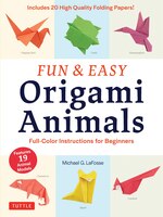 Fun & Easy Origami Animals: Full-color Instructions For Beginners (includes 20 Sheets Of 6 Origami Paper)