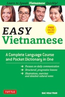 Easy Vietnamese: Learn To Speak Vietnamese Quickly! (free Companion Online Audio)