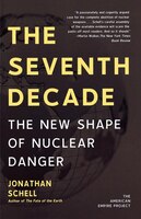 The Seventh Decade: The New Shape of Nuclear Danger