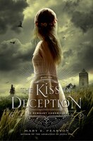 The Kiss Of Deception: The Remnant Chronicles, Book One