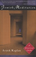 Jewish Meditation: A Practical Guide Aryeh Kaplan Author