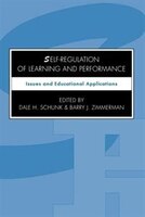 Self-regulation Of Learning And Performance: Issues And Educational Applications