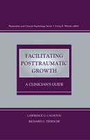 Facilitating Posttraumatic Growth: A Clinician's Guide