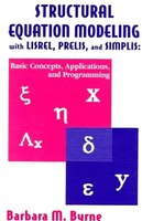 Structural Equation Modeling with LISREL, PRELIS, and SIMPLIS: Basic Concepts, Applications, and Programming