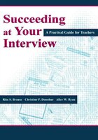 Succeeding at Your Interview: A Practical Guide for Teachers
