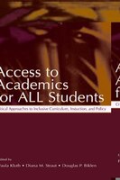 Access to Academics for All Students: Critical Approaches to Inclusive Curriculum, Instruction, and Policy