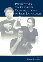 Perspectives on Classifier Constructions in Sign Languages