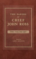 The Papers Of Chief John Ross (2 Volume Set)