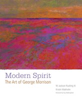Modern Spirit: The Art Of George Morrison