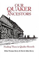 Our Quaker Ancestors. Finding Them in Quaker Records