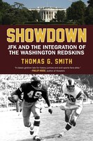 Showdown: Jfk And The Integration Of The Washington Redskins
