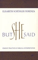 But She Said: Feminist Practices of Biblical Interpretation