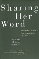 Sharing Her Word: Feminist Biblical Interpretation in Context