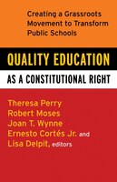 Quality Education As A Constitutional Right: Creating A Grassroots Movement To Transform Public Schools