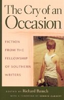 The Cry Of An Occasion: Fiction From The Fellowship Of Southern Writers