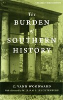 The Burden Of Southern History: The Emergence Of A Modern University, 1945--1980