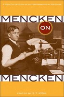 Mencken On Mencken: A New Collection Of Autobiographical Writings