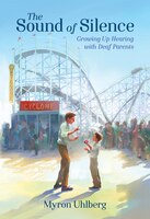 The Sound Of Silence: Growing Up Hearing With Deaf Parents
