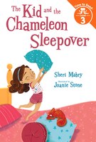 The Kid and the Chameleon Sleepover (The Kid and the Chameleon: Time to Read, Level 3)