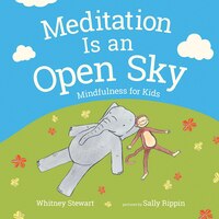 Meditation Is an Open Sky: Mindfulness for Kids