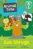 Cub Shrugs (animal Time: Time To Read, Level 1)