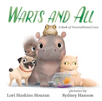 Warts and All: A Book of Unconditional Love