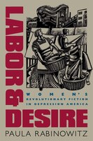 Labor And Desire: Women's Revolutionary Fiction In Depression America