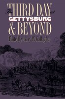 The Third Day At Gettysburg And Beyond