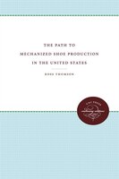 The Path To Mechanized Shoe Production In The United States