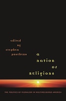 A Nation Of Religions: The Politics Of Pluralism In Multireligious America