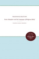 Transfiguration: Poetic Metaphor And The Languages Of Religious Belief