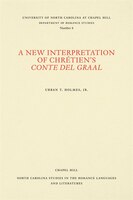 A New Interpretation Of Chrétien's Conte Del Graal