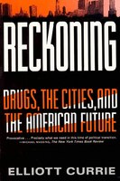Reckoning: Drugs, The Cities, And The American Future