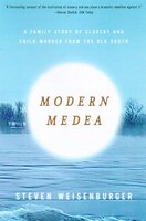 Modern Medea: A Family Story Of Slavery And Child-murder From The Old South