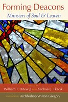 Forming Deacons: Ministers of Soul and Leaven