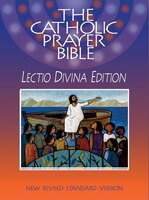The Catholic Prayer Bible: Lectio Divina Edition (nrsv): Lectio Divina Edition