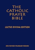 Catholic Prayer Bible, The (nrsv): Lectio Divina Edition; Deluxe: Lectio Divina Deluxe Edition