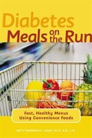 Diabetes Meals on the Run: Fast, Healthy Menus Using Convenience Foods