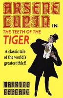 Arsene Lupin in the Teeth of the Tiger