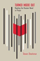 Turned Inside Out: Reading The Russian Novel In Prison