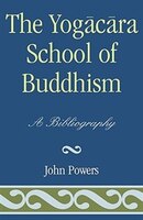 The Yogacara School of Buddhism: A Bibliography
