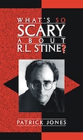 What's So Scary about R.L. Stine?